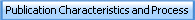 Publication Characteristics and Process 